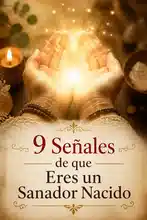 9 Señales de que Eres un Sanador Nacido