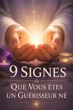 9 Signes Que Vous Êtes un Guérisseur Né