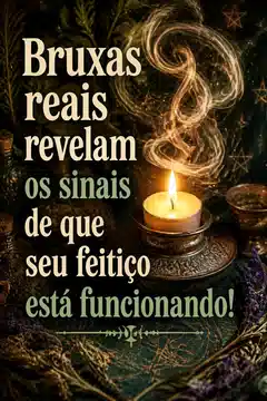 Bruxas reais revelam os sinais de que seu feitiço está funcionando!