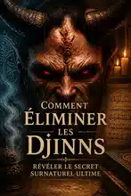 Comment éliminer les Djinns : révéler le secret surnaturel ultime