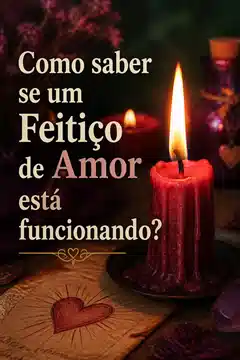 How do we know if a Love Spell is working? Como saber se um Feitiço de Amor está funcionando?