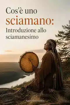 Cos'è uno sciamano: Introduzione allo Sciamanesimo