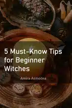 Embarquer sur le Chemin Sorcier : 5 Conseils Essentiels pour les Sorcières Débutantes