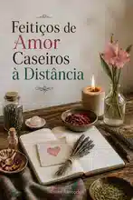 Feitiços de Amor Caseiros à Distância
