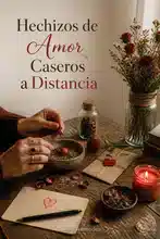 Hechizos de Amor Caseros a Distancia