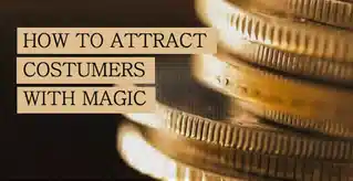 How to attract customers with magic