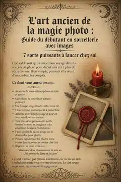 L'art ancien de la magie photo : Guide du débutant en sorcellerie avec images - 7 sorts puissants à lancer chez soi
