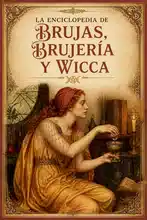 La Enciclopedia de Brujas, Brujería y Wicca