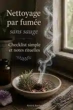 Nettoyage par fumée sans sauge : Checklist simple et notes rituelles