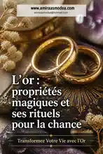 L'or : propriétés magiques et ses rituels pour la chance