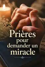 Prières pour demander un miracle