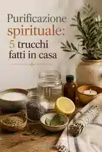 Pulizia spirituale: 5 trucchi fatti in casa 