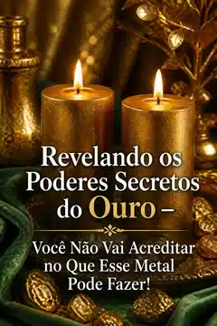 Uncovering the Secret Powers of Gold Revelando os Poderes Secretos do Ouro - Você Não Vai Acreditar no Que Esse Metal Pode Fazer!