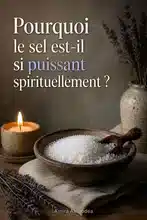 La signification spirituelle du nettoyage au sel