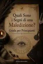 Quali Sono i Segni di una Maledizione? Guida per Principianti