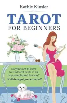 TAROT FOR BEGINNERS: Do you want to learn to read tarot cards in an easy, simple, and fun way? Kathie's got you covered! TAROT FOR BEGINNERS: Do you want to learn to read tarot cards in an easy, simple, and fun way? Kathie's got you covered!