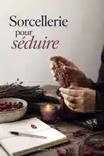 Sorcellerie pour séduire quelqu'un