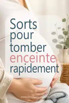 Sorts pour tomber enceinte rapidement