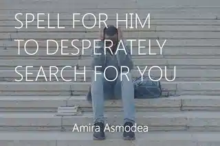 Spell for him to desperately search for you