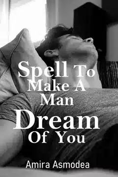 Spell To Make A Man Dream Of You