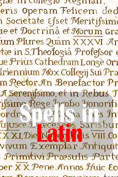Spells in Latin, try these easy spells now!
