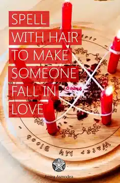 Spells with hair to make him fall in love with you ⊛