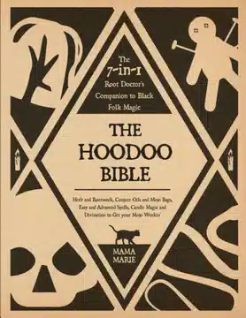 A Bíblia do Hoodoo • O Companheiro 7-em-1 do Doutor das Raízes para a Magia Popular Negra: Ervas e Trabalhos com Raízes, Óleos de Conjuração e Sacolas de Mojo, Feitiços Fáceis e Avançados, Magia com Velas e Adivinhação para Fazer Seu Mojo Funcionar