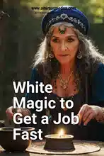 White Magic to Get a Job Fast: Easy and Effective Spell