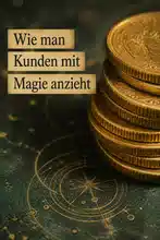 Wie man Kunden mit Magie anzieht
