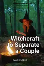 Witchcraft to break up a couple