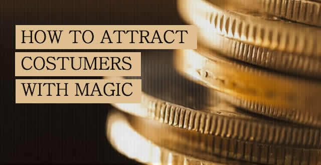 How to attract customers with magic