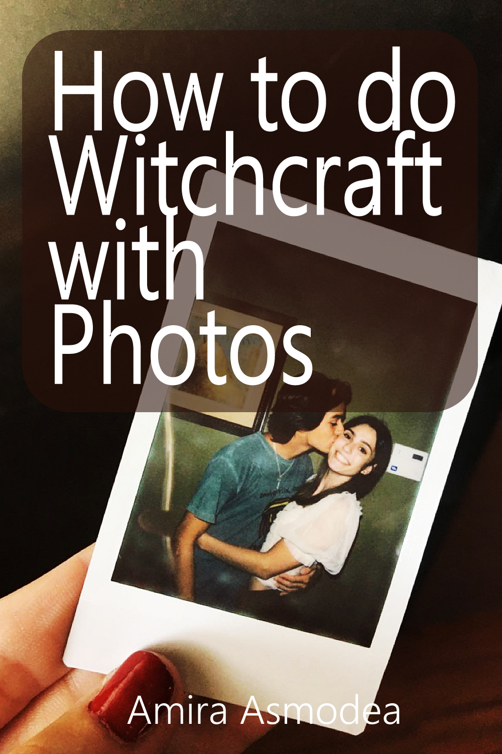 How to do Witchcraft with Photos
