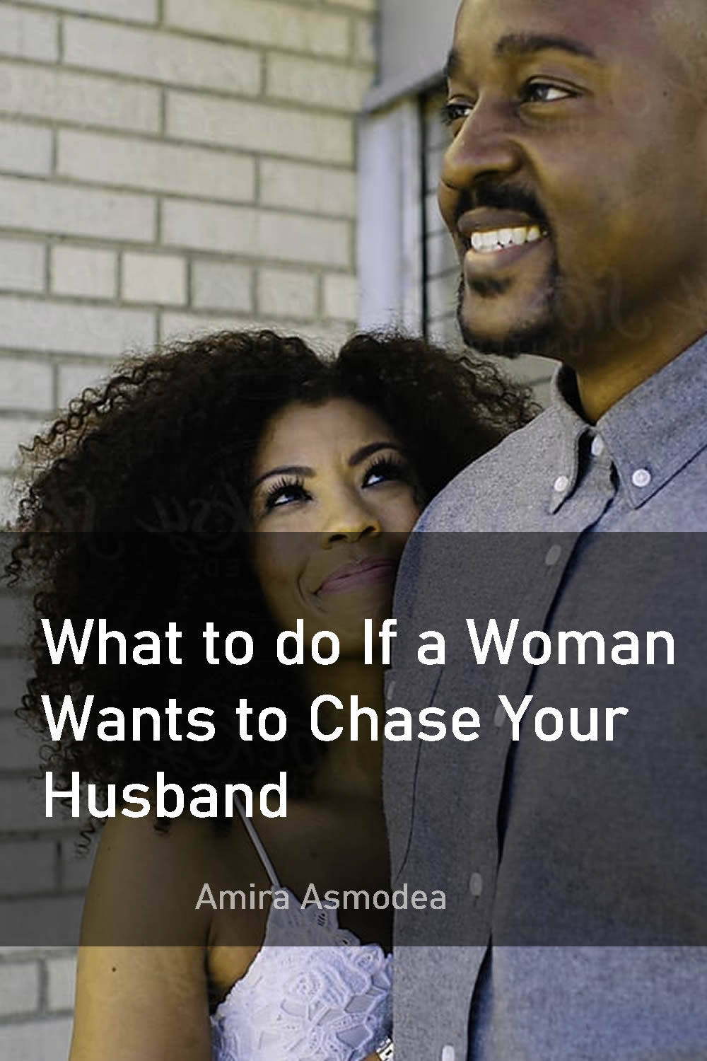 Nurturing a Strong Marriage: What to Do If a Woman Wants to Chase Your Husband