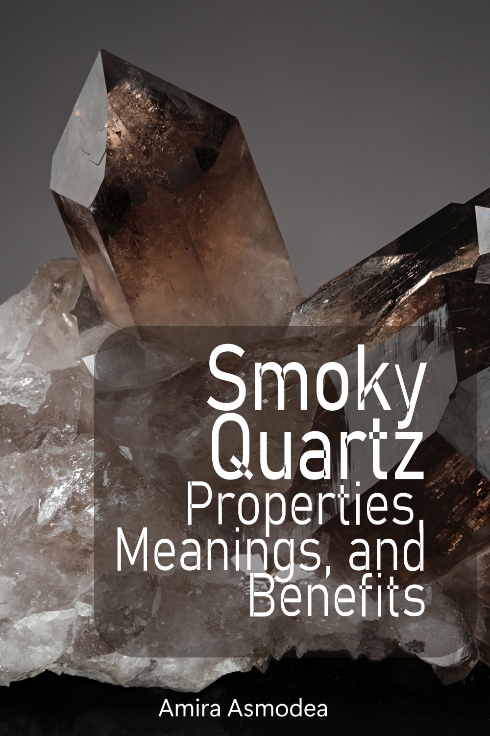 Smoky Quartz Stone, Properties, Meanings, and Benefits