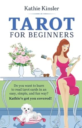 TAROT FOR BEGINNERS: Do you want to learn to read tarot cards in an easy, simple, and fun way? Kathie's got you covered! TAROT FOR BEGINNERS: Do you want to learn to read tarot cards in an easy, simple, and fun way? Kathie's got you covered!