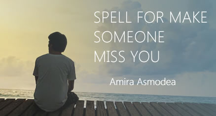 spell for make someone miss you spell for making someone miss you