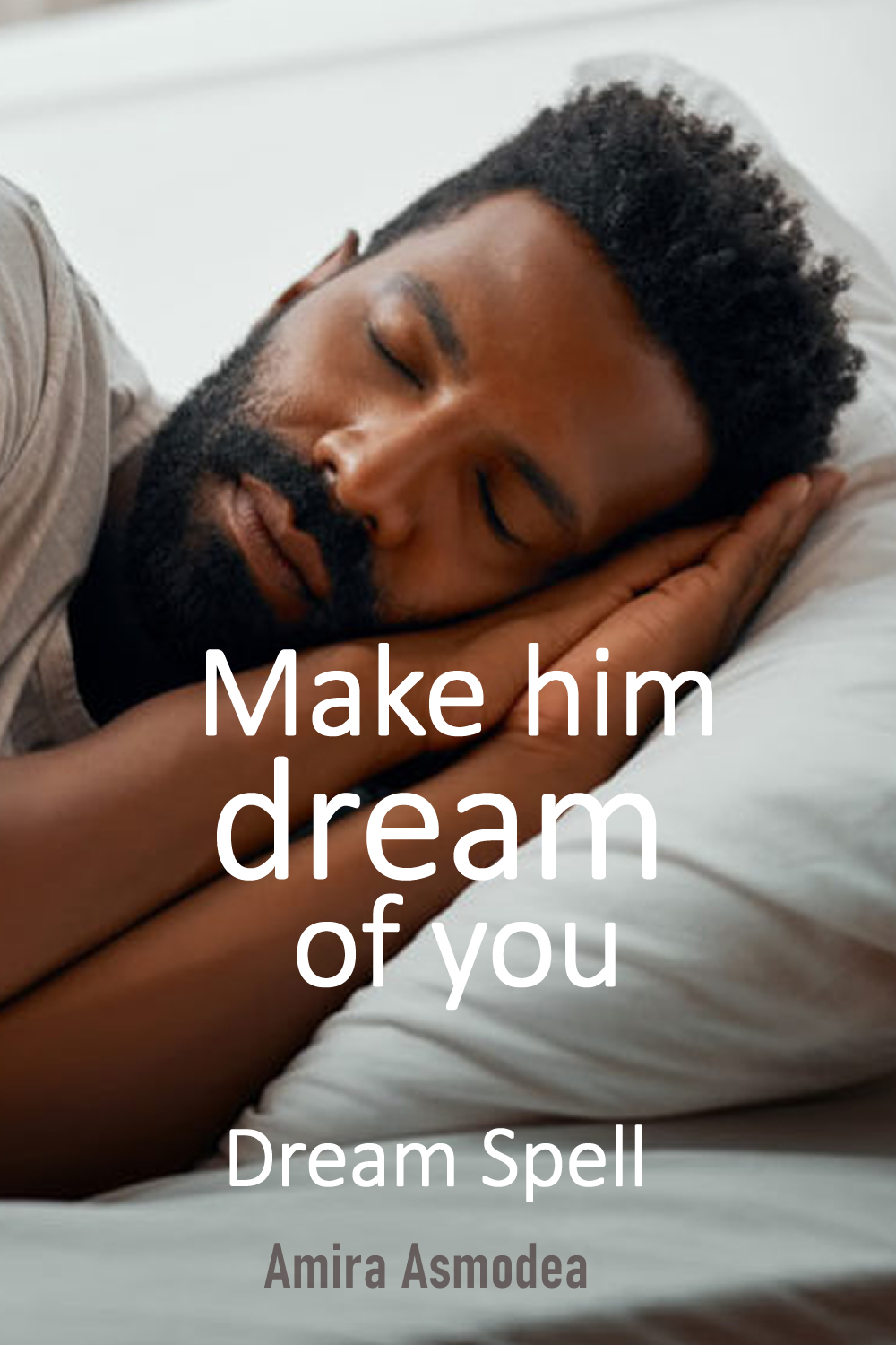 Spell To Make A Man Dream Of You