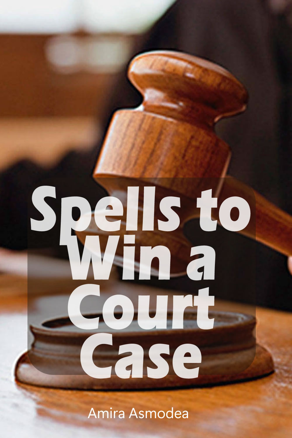 Spells and Rituals To Help Win Your Court Case