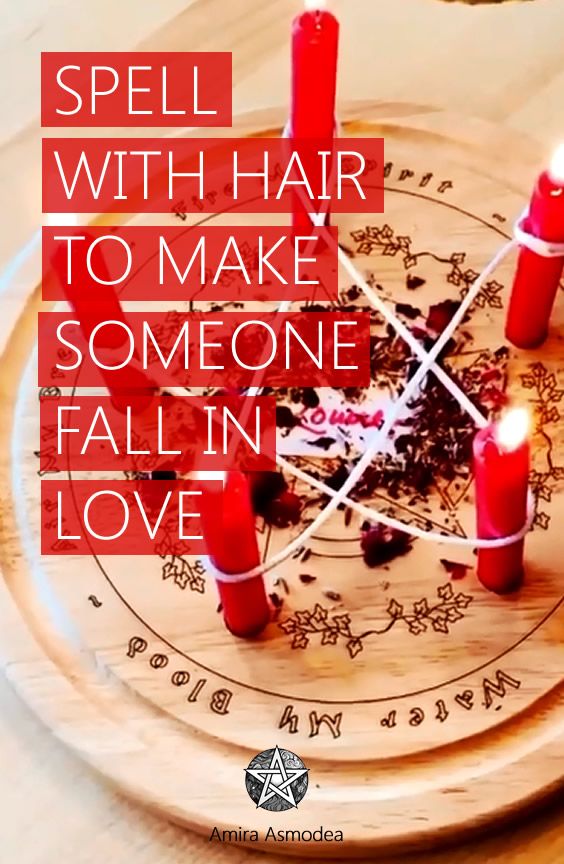 Spells with hair to make him fall in love with you ?