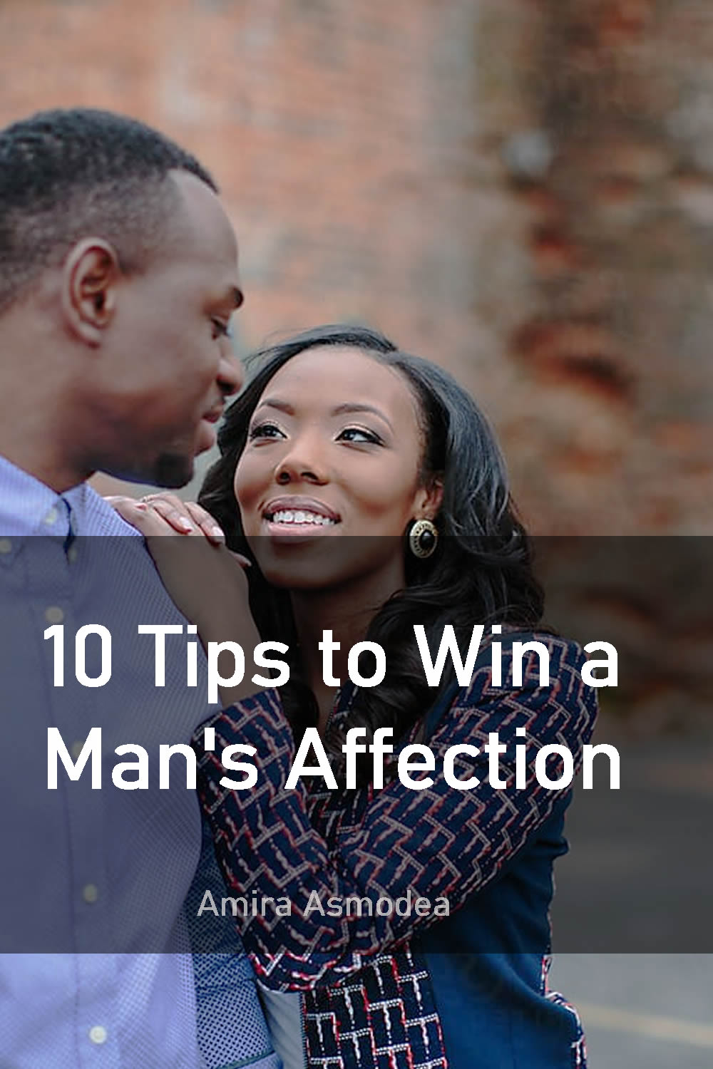 Unlocking the Path to His Heart: 10 Tips to Win a Man's Affection